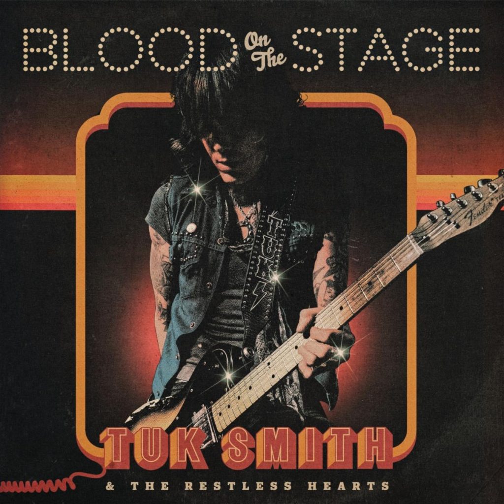 TUK SMITH & THE RESTLESS HEARTS - BLOOD ON THE STAGE